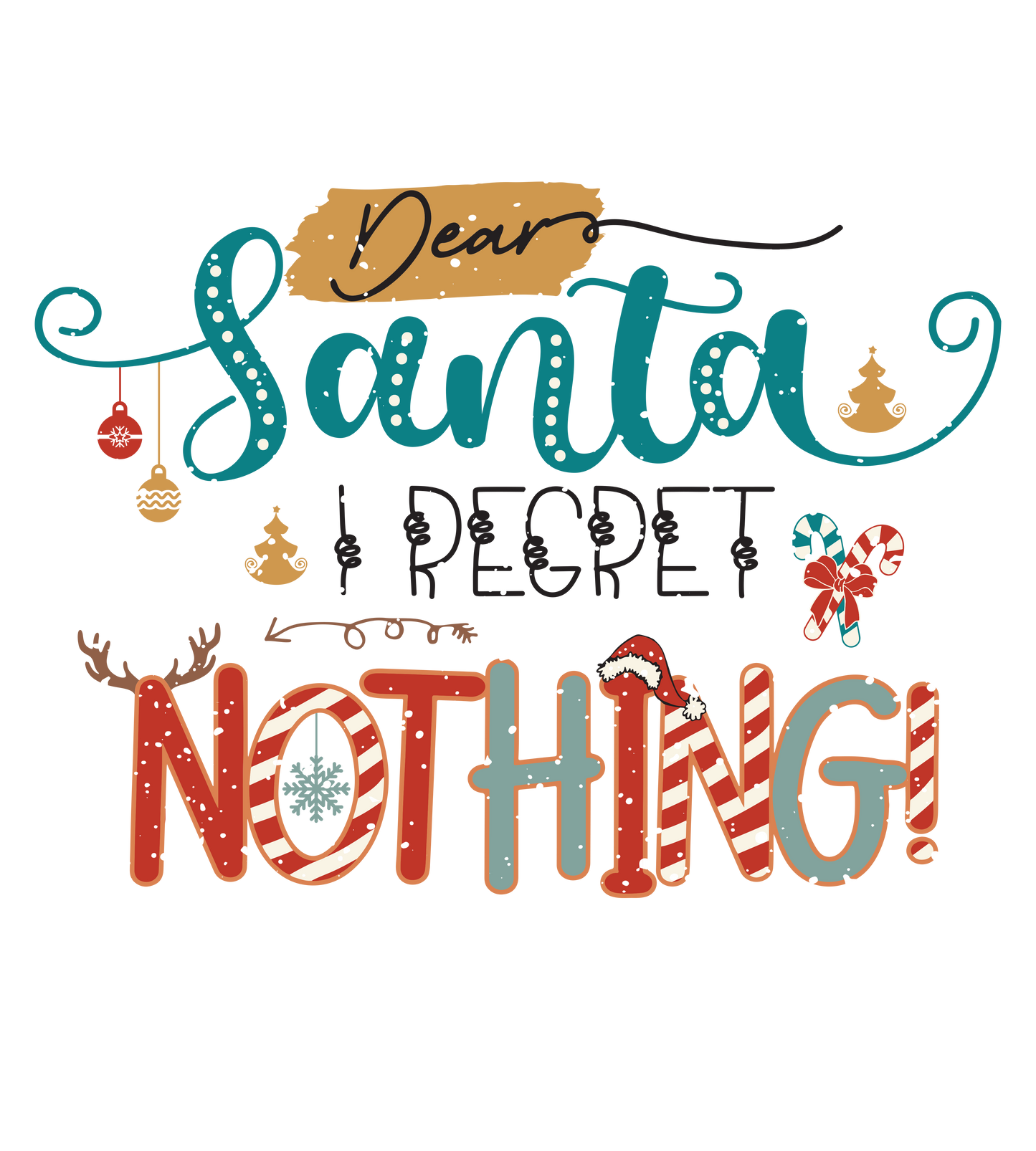 Dear Santa I Regret Nothing