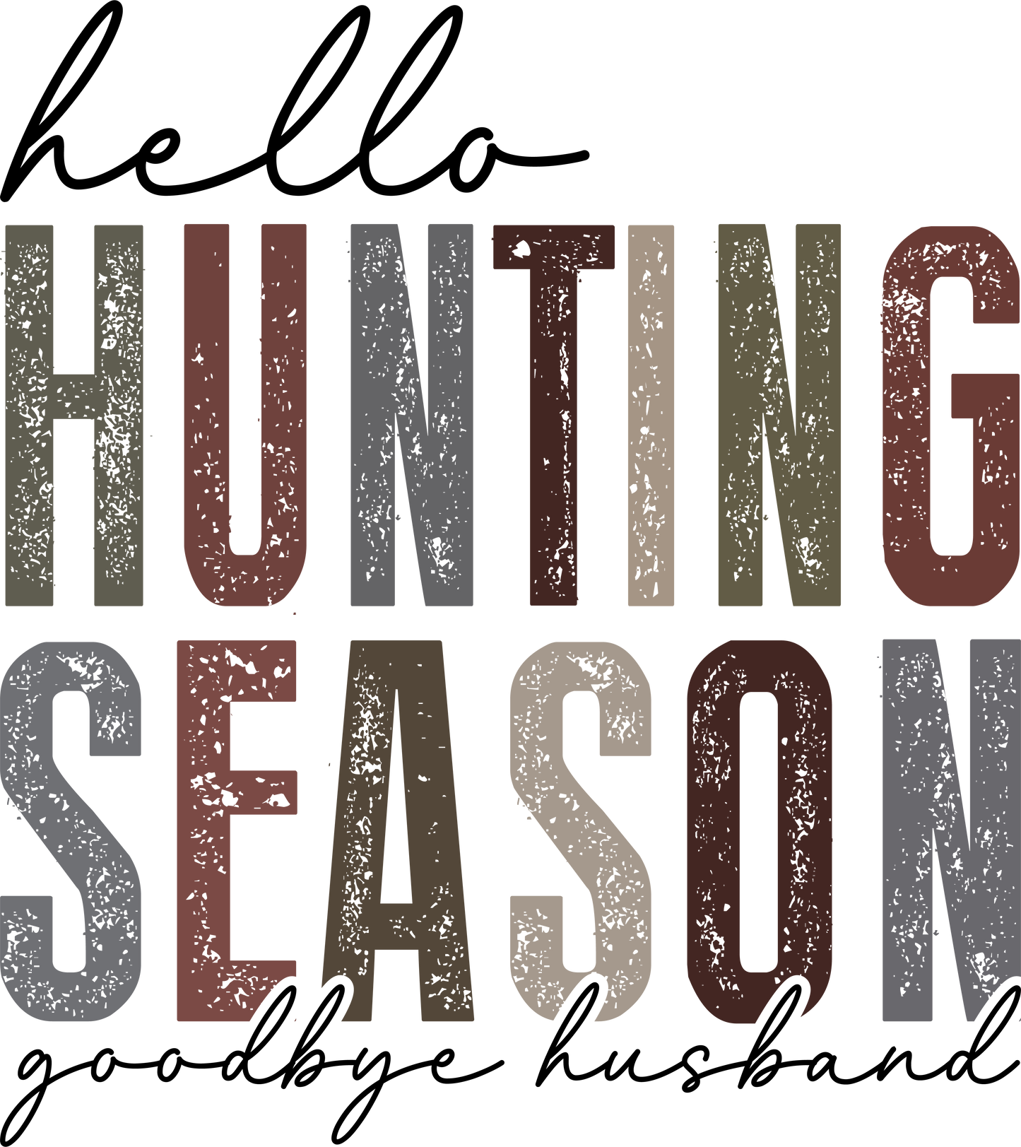 Hello Hunting Season Goodbye Husband