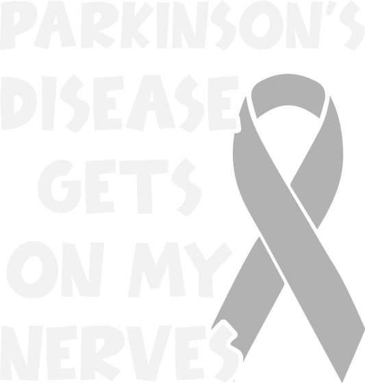 Parkinson’s Disease Gets On My Nerves Awareness