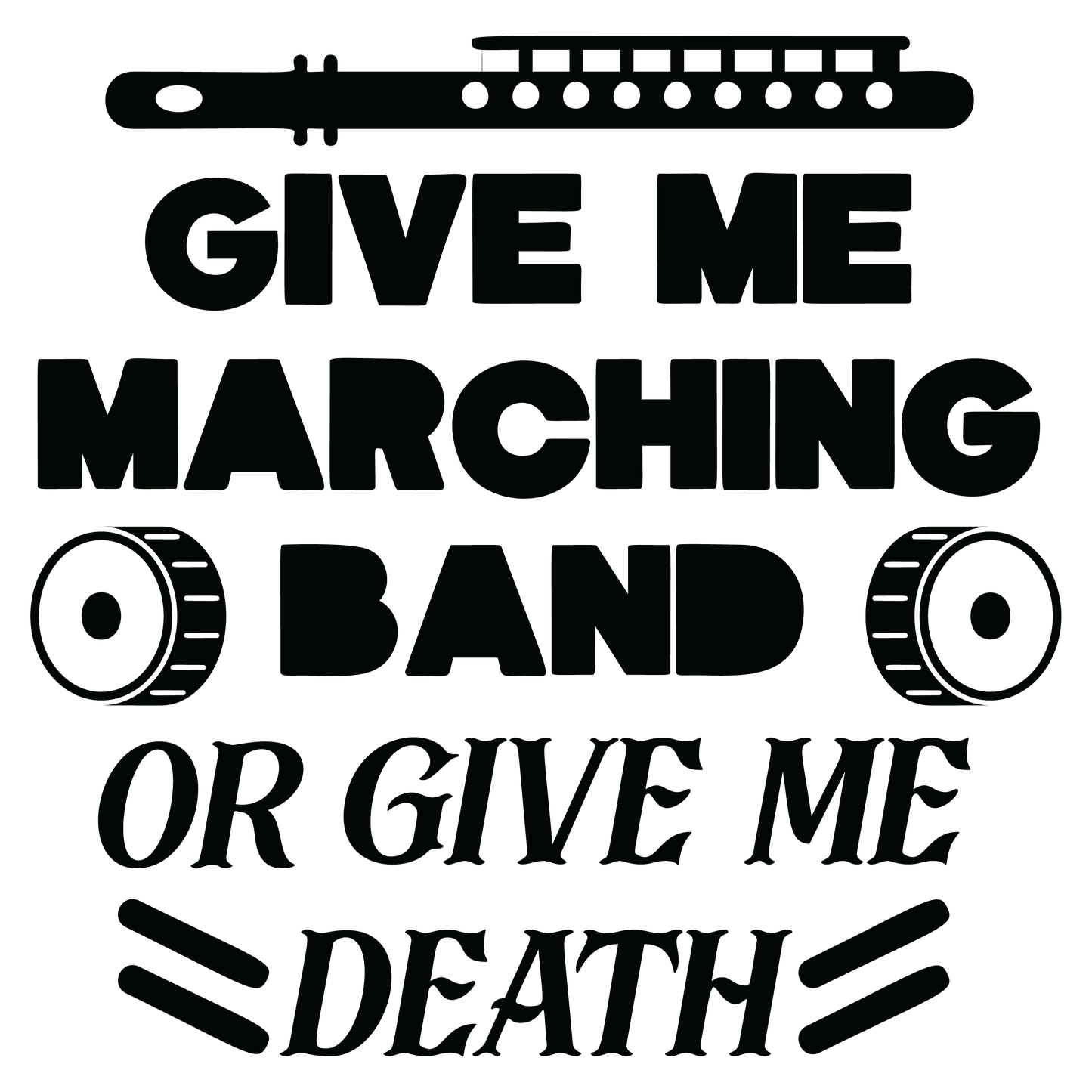 Give Me Marching Band Or Give Me Death