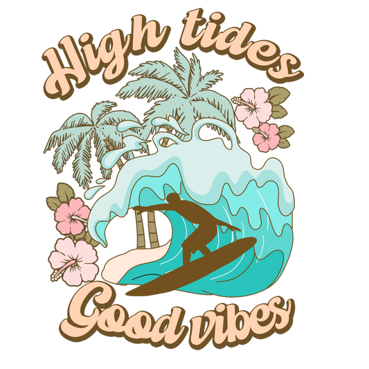 High Tides Good Vibes