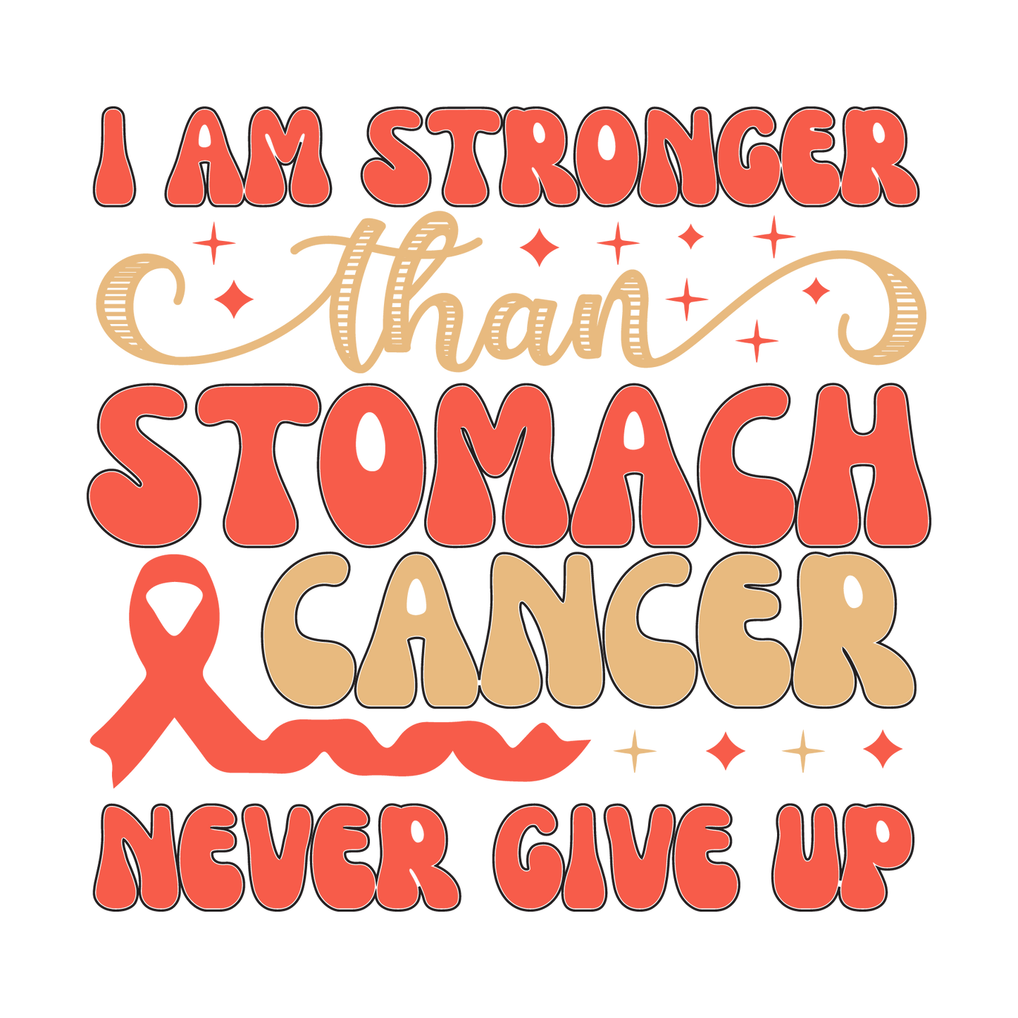 I Am Stronger Than Stomach Cancer Never Give Up